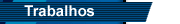 Trabalhos Acadmicos Realizados