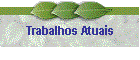 Trabalhos Atuais