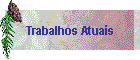 Trabalhos Atuais