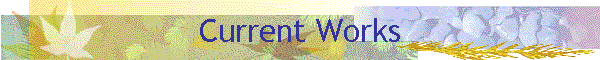 Current Works